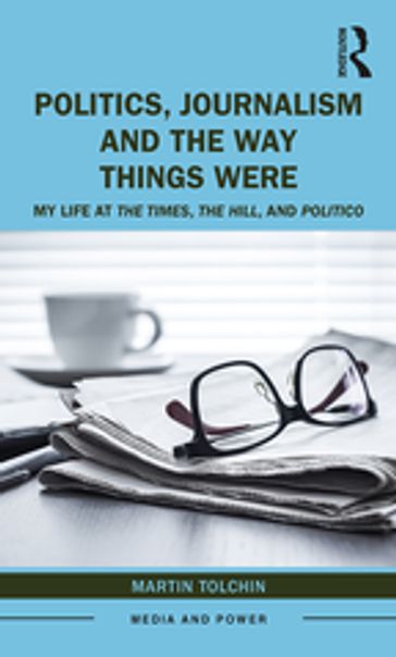 Politics, Journalism, and The Way Things Were - Martin Tolchin