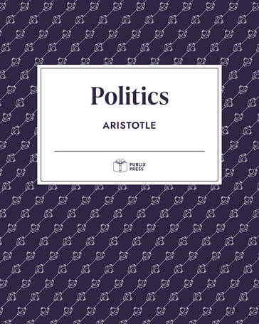 Politics   Publix Press - Aristotle - Publix Press