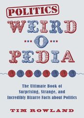 Politics Weird-o-Pedia