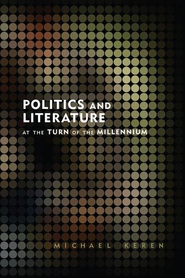 Politics and Literature at the Turn of the Millennium - Michael Keren