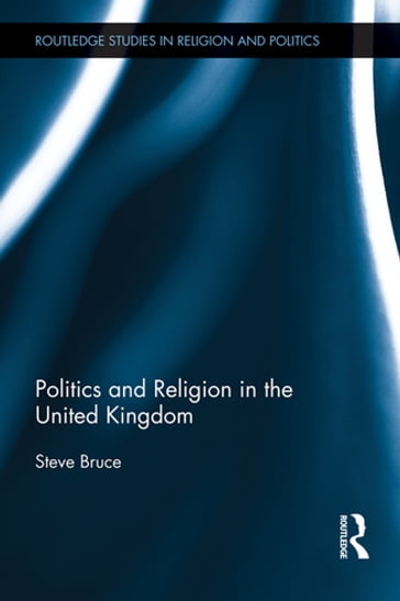 Politics and Religion in the United Kingdom - Steve Bruce