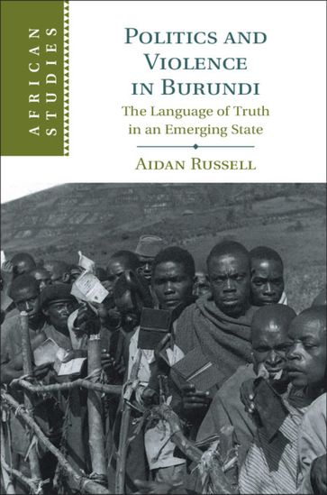 Politics and Violence in Burundi - Aidan Russell