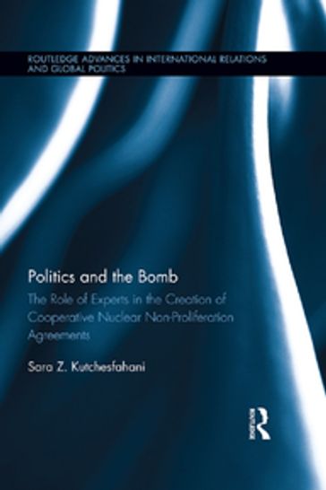 Politics and the Bomb - Sara Z. Kutchesfahani