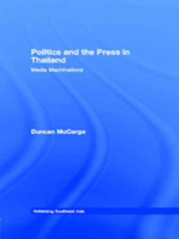 Politics and the Press in Thailand - Duncan McCargo