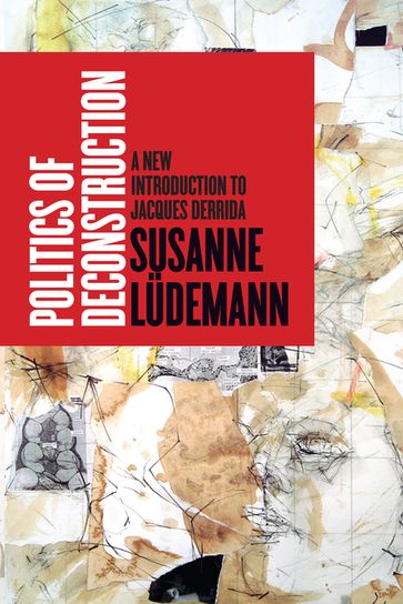 Politics of Deconstruction - Susanne Ludemann