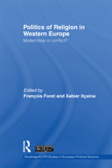Politics of Religion in Western Europe - François Foret - Xabier Itçaina