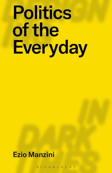 Politics of the Everyday - Ezio Manzini