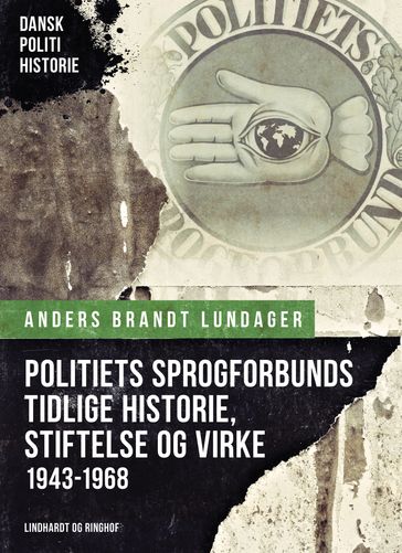 Politiets Sprogforbunds tidlige historie, stiftelse og virke (1943-1968) - Anders Brandt Lundager