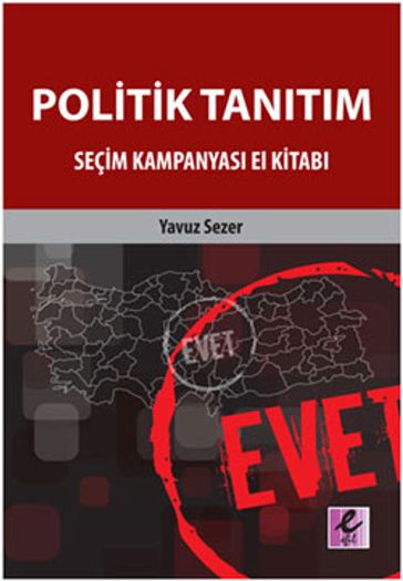 Politik Tantm - Seçim Kampanyas El Kitab - Yavuz Sezer