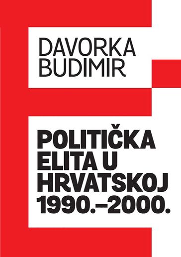 Politika elita u Hrvatskoj 1990.-2000. - Davorka Budimir