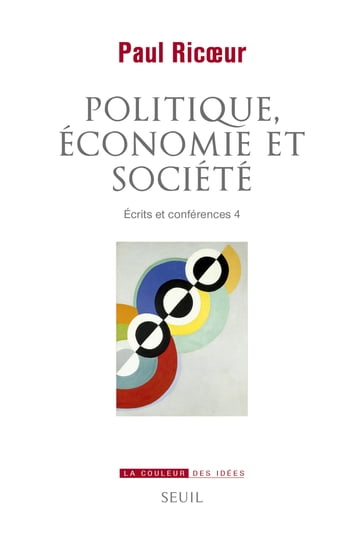 Politique, économie et société - Ecrits et conférences 4 - Paul Ricoeur