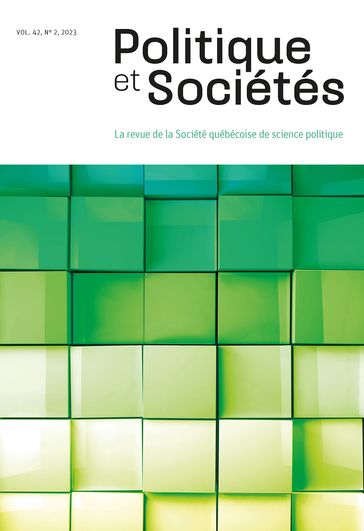 Politique et Sociétés. Vol. 42 No. 2, 2023 - Maricel Rodríguez Blanco - Carol-Ann Rouillard - Mireille Lalancette - Simon Thibault - Colin Scott - Frédérick Bastien - Colette Brin - Maxim Fortin - Étienne Schmitt - Clément Broche - Jessy Bailly - Jordan Mayer - Guillaume Lamy - Christian Jaouich - Emanuel Guay - Antoine Deslauriers - Frédérick Guillaume Dufour - Alassane Diallo - Siméon Mitropolitski