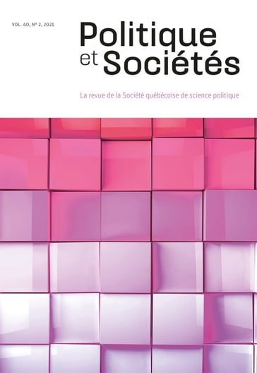 Politique et Sociétés. Vol. 40 No. 2, 2021 - Joseph Keutcheu - Alexandre Couture Gagnon - Maude Marquis-Bissonnette - Jean-François Dupré - François Côté-Vaillancourt - Jocelyn Maclure - Diane Lamoureux - Stephanie Mayer - Emmanuel Choquette - Thibault Tranchant - Marie Moncada - Pierre-Luc Baril - Pierre-Luc Beauchesne - Félix-Antoine Cloutier - Samuel Defacqz - Emanuel Guay - Alessandro Drago - Paul Lebel - Christian Jaouich - Djamila Mones