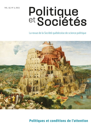 Politique et Sociétés. Vol. 42 No. 3, 2023 - Jonathan Durand Folco - Jonathan Martineau - Julie Paquette - Marcelo Otero - Yves Citton - Pascale Devette - Sophie Bourgault - Maude Benoit - Tania Gosselin - Christian Begin - Philippe R. Dubois - Carole Clavier - Anne-Marie DAoust - Allison Harell - Danielle Coenga-Oliveira - Gabrielle Goyet - Thomas Goffard - Jean-Pierre Couture - Étienne Sinotte - Gabriel Lévesque - Jean-Guy Prévost - Loig Pascual - Danic Parenteau - Julie Perreault