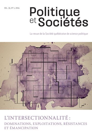 Politique et Sociétés. Vol. 33 No. 1, 2014 - Chantal Maillé - Diane Lamoureux - Frédéric Mayer - J. Rémi Carbonneau - Jano Bourgeois - Lucille Beaudry - Mamadou Lamine Sarr - Ricardo Peñafiel - Rémi Bachand - Siméon Mitropolitski - Stephane Lefebvre - Vincent Chapaux - Étienne Schmitt