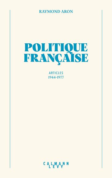 Politique française - Raymond Aron