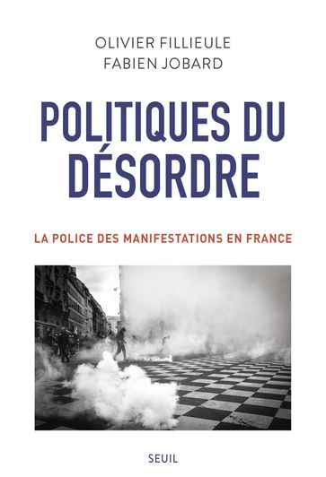 Politiques du désordre - Fabien Jobard - Olivier Fillieule