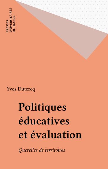 Politiques éducatives et évaluation - Yves Dutercq