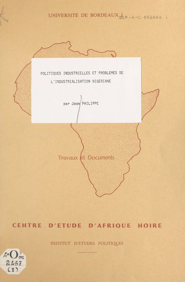 Politiques industrielles et problèmes de l'industrialisation nigériane - Daniel Bach - Jean Philippe