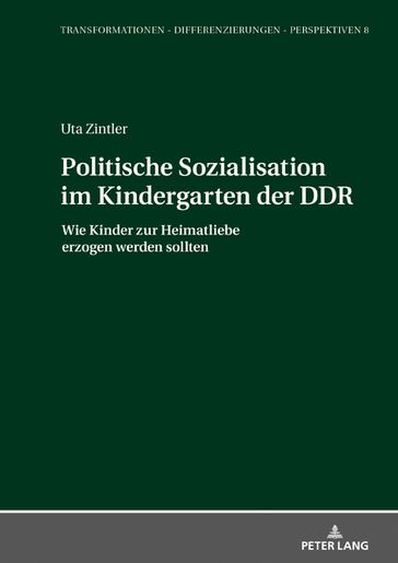 Politische Sozialisation im Kindergarten der DDR - Michael Kißener - Uta Zintler