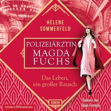 Polizeiärztin Magda Fuchs  Das Leben, ein großer Rausch (Polizeiärztin Magda Fuchs-Serie 2) - Helene Sommerfeld
