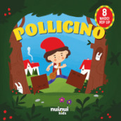 Pollicino. Fiabe pop up. Ediz. a colori