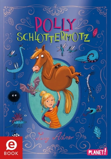 Polly Schlottermotz 1: Polly Schlottermotz - Lucy Astner