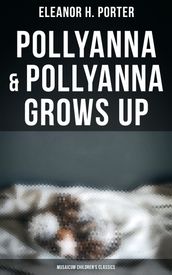 Pollyanna & Pollyanna Grows Up (Musaicum Children