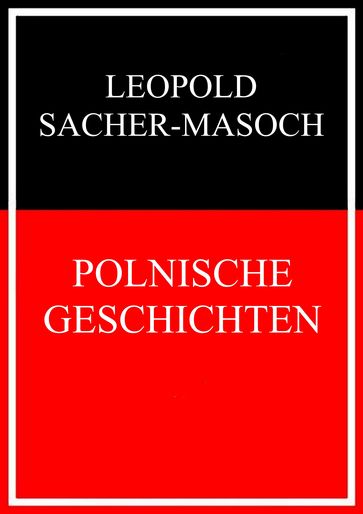 Polnische Geschichten - Leopold Sacher-Masoch