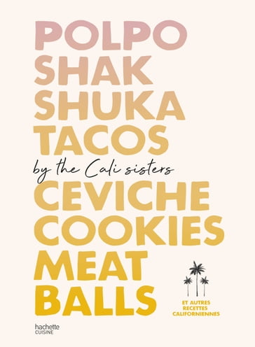 Polpo, Shakshuka, Tacos, Ceviche, Cookies, Meat Balls by Cali Sisters - The Cali Sisters