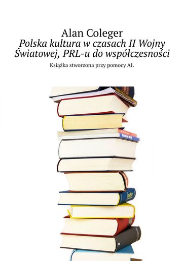 Polska kultura wczasachII Wojny wiatowej, PRL-udowspóczesnoci - Alan Coleger