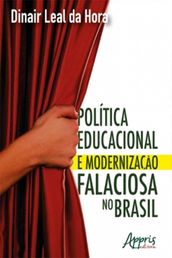 Política Educacional e Modernização Falaciosa no Brasil