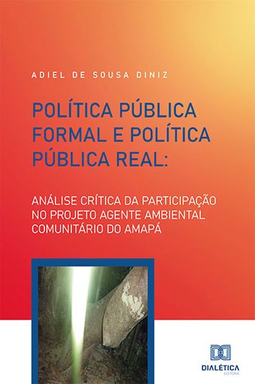 Política Pública Formal e Política Pública Real - Adiel de Sousa Diniz