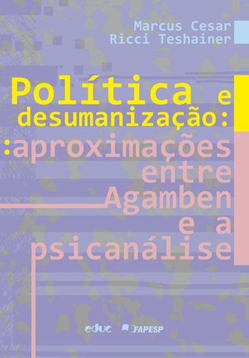 Política e desumanização - Marcus Cesar Ricci Teshainer