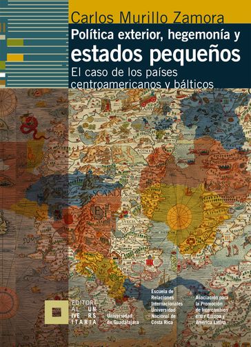 Política exterior, hegemonía y estados pequeños - Carlos Murillo Zamora - Stefano Guzzini