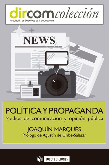 Política y propaganda. Medios de comunicación y opinión pública - Joaquín Marqués Pascual