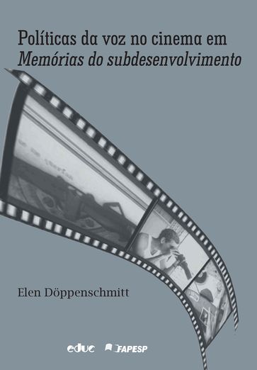 Políticas da voz no cinema em Memórias do subdesenvolvimento - Elen Doppenschmitt