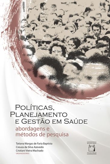 Políticas, planejamento e gestão em saúde - Creuza da Silva Azevedo - Cristiani Vieira Machado - Tatiana Wargas de Faria Baptista