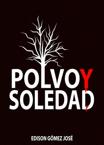 Polvo y Soledad - Edison Gómez José