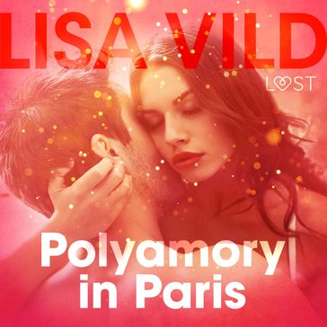 Polyamory in Paris - Erotic Short Story - Lisa Vild
