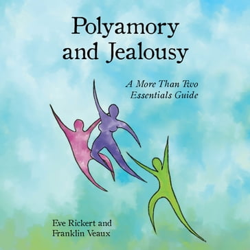 Polyamory and Jealousy - Eve Rickert