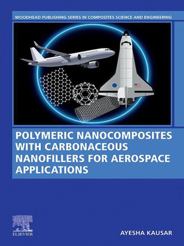 Polymeric Nanocomposites with Carbonaceous Nanofillers for Aerospace Applications - Ayesha Kausar
