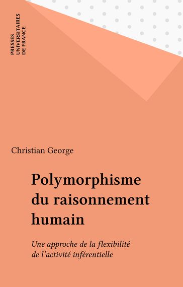 Polymorphisme du raisonnement humain - Christian George