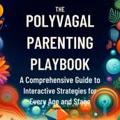 Polyvagal Parenting Playbook, The