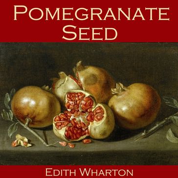 Pomegranate Seed - Edith Wharton