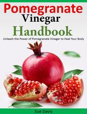 Pomegranate Vinegar Handbook