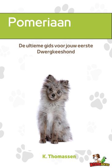 Pomeriaan - De ultieme gids voor jouw eerste Dwergkeeshond - K. Thomassen