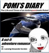 Pomi s Diary, The Life and Times of an Anthropomimetic Robot