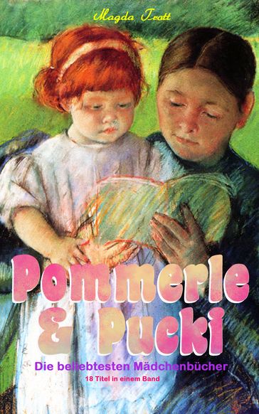 Pommerle & Pucki - Die beliebtesten Mädchenbücher (18 Titel in einem Band) - Magda Trott