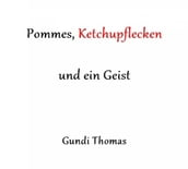 Pommes, Ketchupflecken und ein Geist